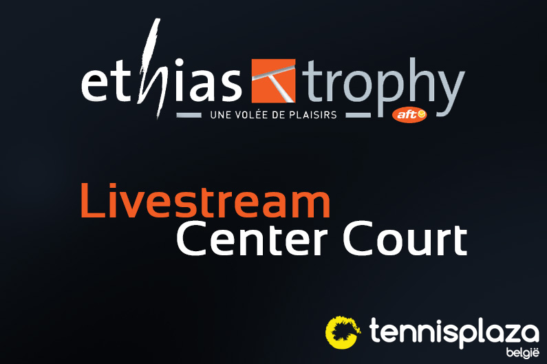 Live Stream Ethias Trophy - Center Court