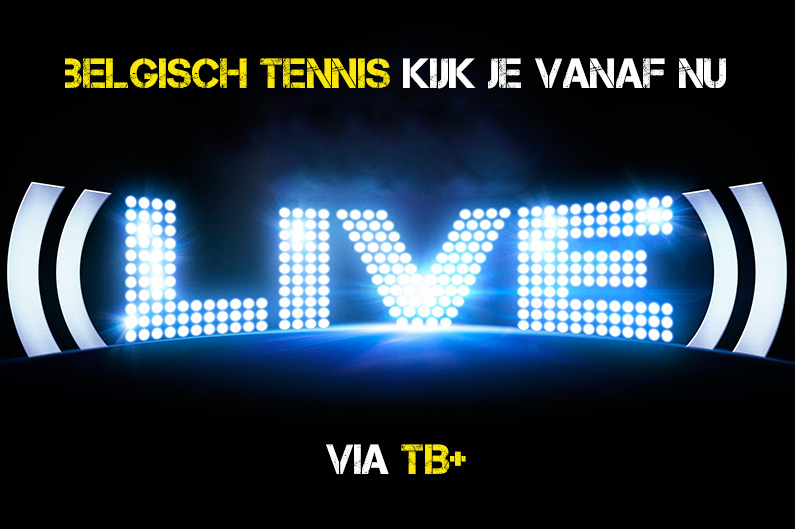 Live TB+ - © Tennisplaza België